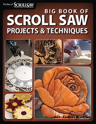 Big Book Of Scroll Saw Projects and Techniques