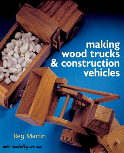 Making Wood Trucks & Construction Vehicles