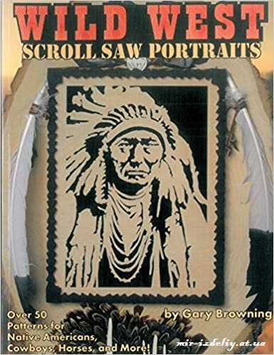 Scroll Saw Portraits from the Wild West: Over 50 Patterns for Native Americans, Cowboys, and Buffalo