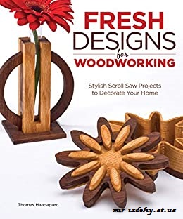 Fresh Designs for Woodworking: Stylish Scroll Saw Projects to Decorate Your Home
