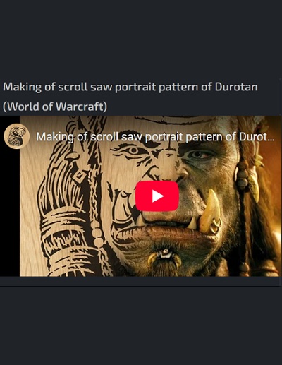 Making of scroll saw portrait pattern of Durotan (World of Warcraft)